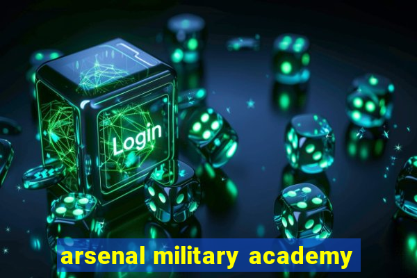 arsenal military academy